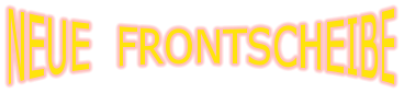 NEUE  FRONTSCHEIBE